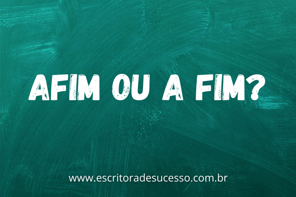 Afim junto ou separado