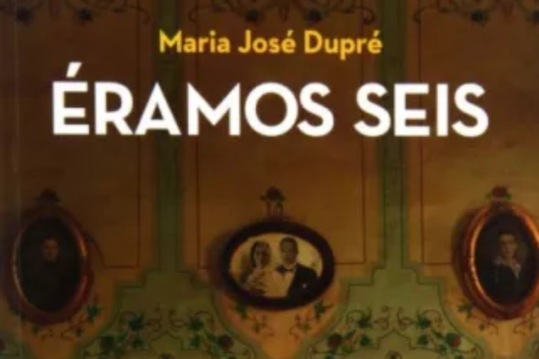 Éramos Seis by Maria José Dupré