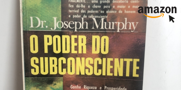 O Poder do Subconsciente - Joseph Murphy