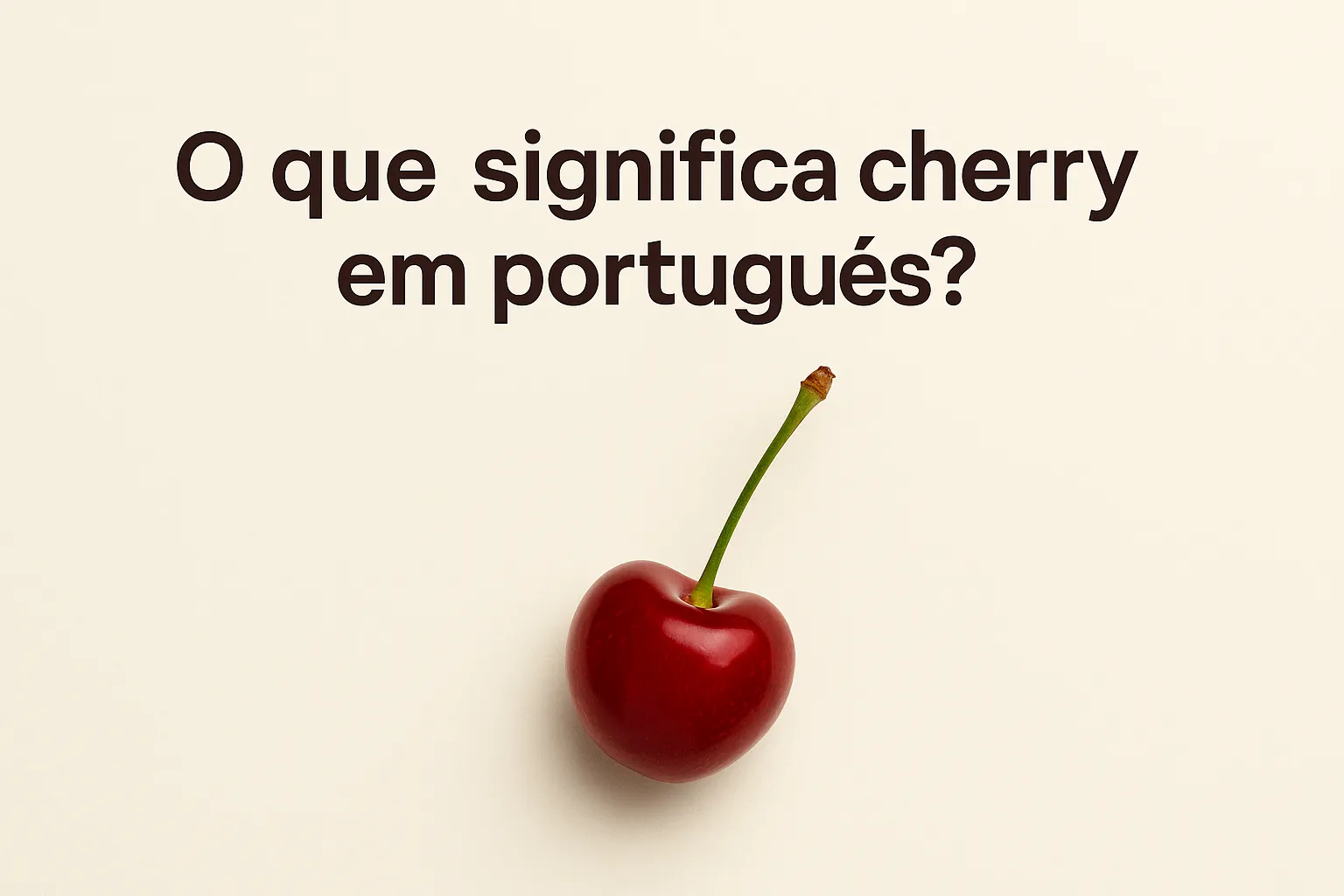 O que significa cherry em português? – Escritora de Sucesso