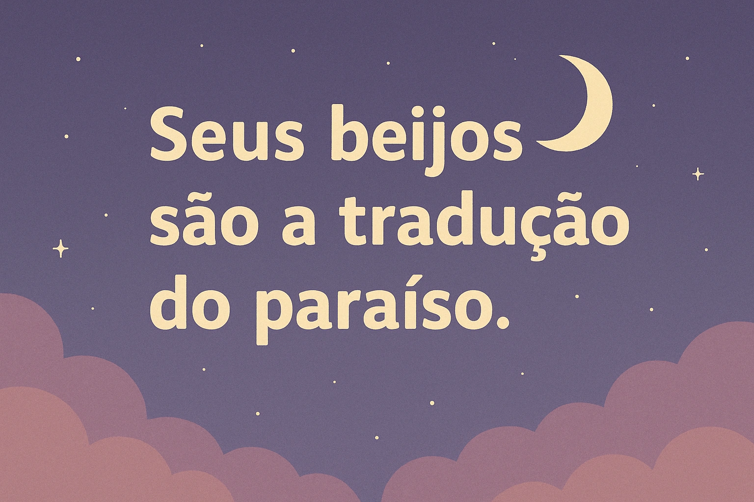 frase para pessoa que você gosta