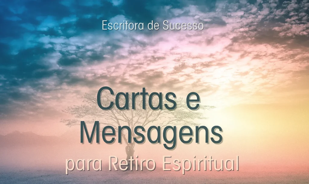 cartas e mensagem para retiro espiritual